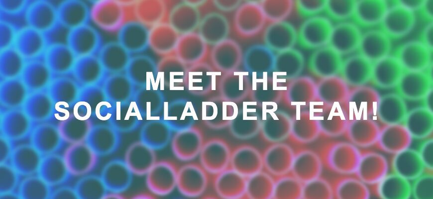 SocialLadder Blog - Meet SocialLadder Team!